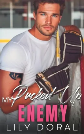 My Pucked Up Enemy: An Off-Limits Enemies to Lovers Hockey Romance (Detroit Acers) Paperback  May 9, 2025